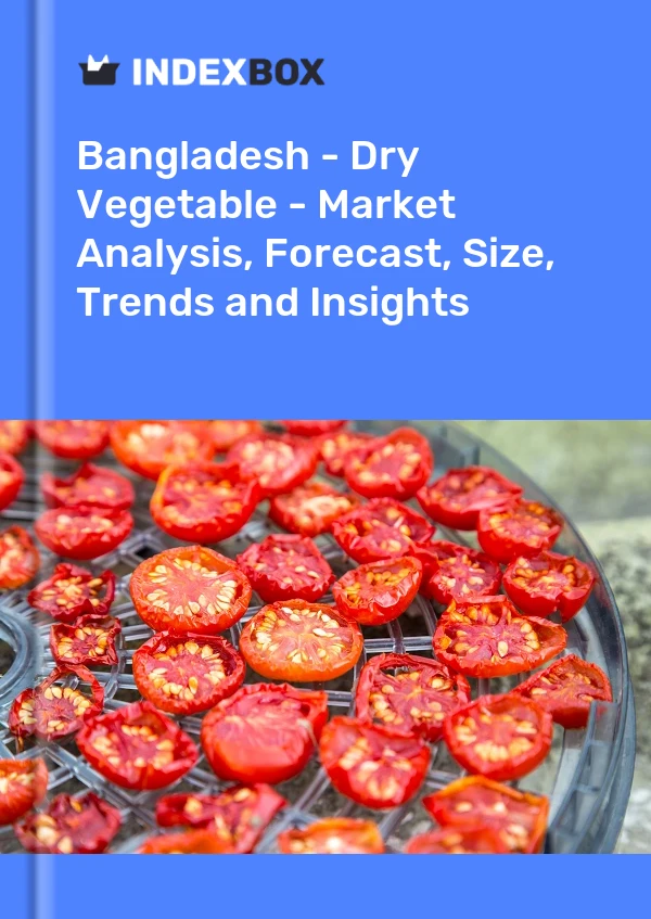 Report Bangladesh - Dry Vegetable - Market Analysis, Forecast, Size, Trends and Insights for 499$