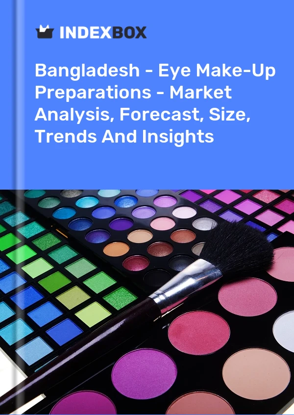 Report Bangladesh - Eye Make-Up Preparations - Market Analysis, Forecast, Size, Trends and Insights for 499$