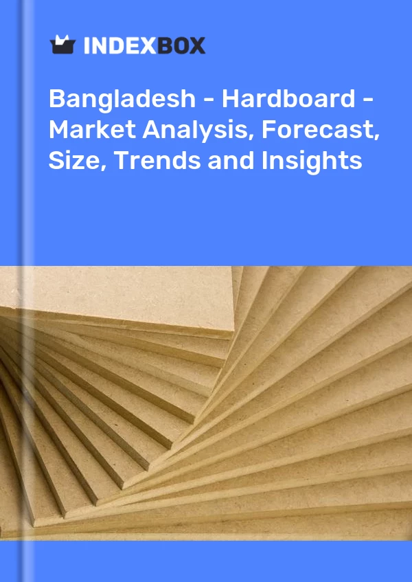 Report Bangladesh - Hardboard - Market Analysis, Forecast, Size, Trends and Insights for 499$
