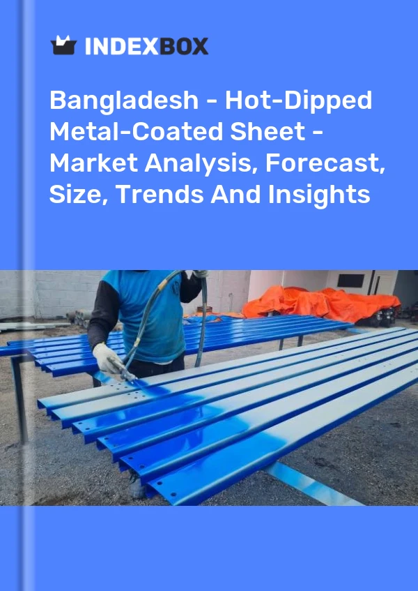 Bangladesh - Hot-Dipped Metal-Coated Sheet - Market Analysis, Forecast, Size, Trends And Insights