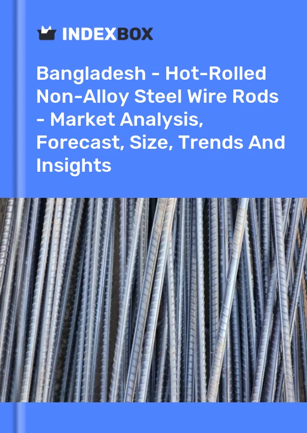 Report Bangladesh - Hot-Rolled Non-Alloy Steel Wire Rods - Market Analysis, Forecast, Size, Trends and Insights for 499$