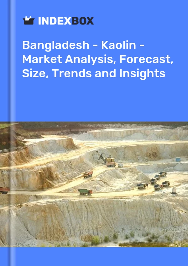 Report Bangladesh - Kaolin - Market Analysis, Forecast, Size, Trends and Insights for 499$