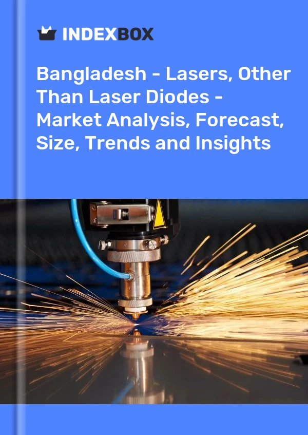 Report Bangladesh - Lasers, Other Than Laser Diodes - Market Analysis, Forecast, Size, Trends and Insights for 499$