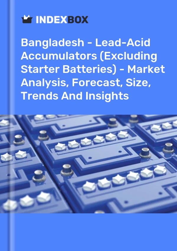 Report Bangladesh - Lead-Acid Accumulators (Excluding Starter Batteries) - Market Analysis, Forecast, Size, Trends and Insights for 499$