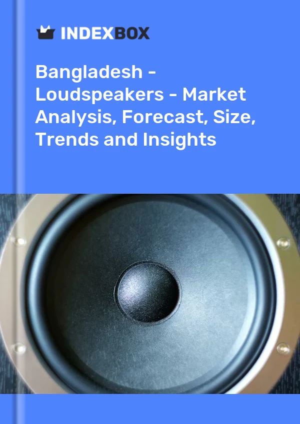 Report Bangladesh - Loudspeakers - Market Analysis, Forecast, Size, Trends and Insights for 499$