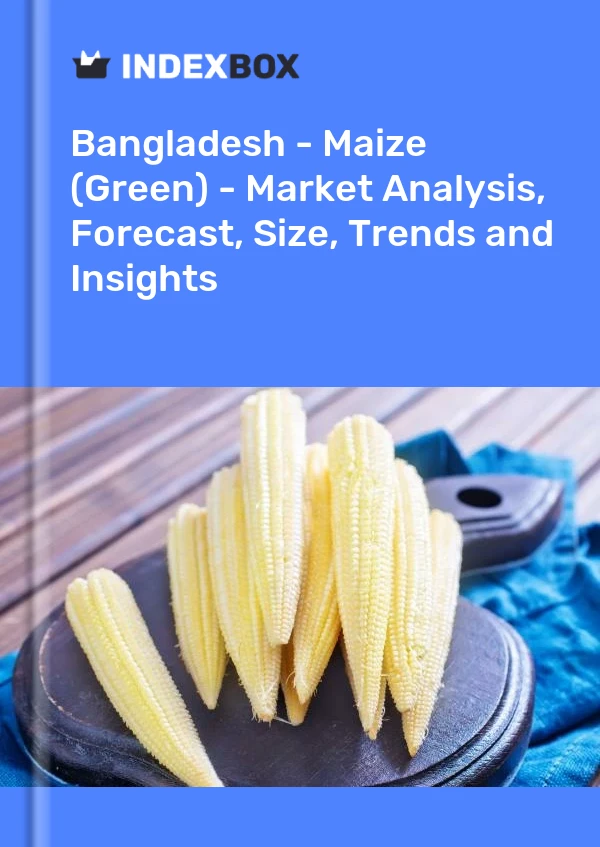 Report Bangladesh - Maize (Green) - Market Analysis, Forecast, Size, Trends and Insights for 499$