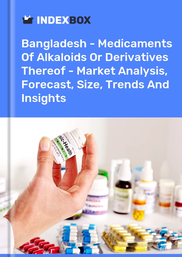 Report Bangladesh - Medicaments of Alkaloids or Derivatives Thereof - Market Analysis, Forecast, Size, Trends and Insights for 499$