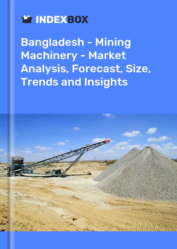 Report Bangladesh - Mining Machinery - Market Analysis, Forecast, Size, Trends and Insights for 499$