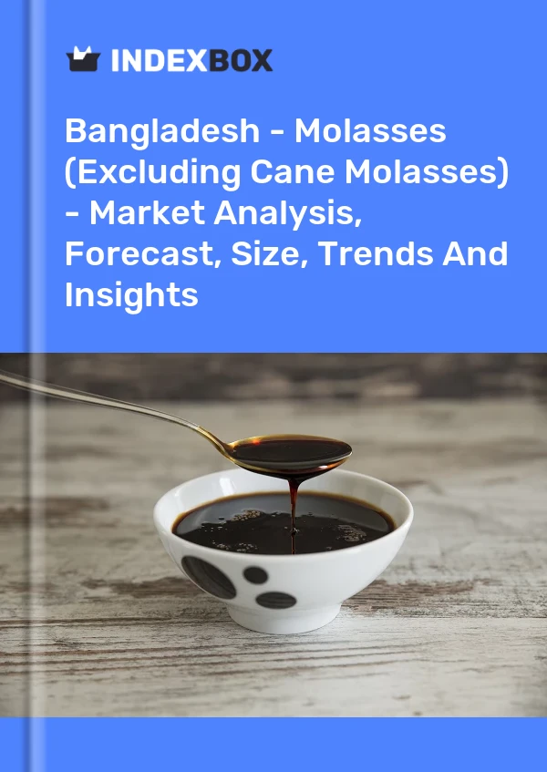 Report Bangladesh - Molasses (Excluding Cane Molasses) - Market Analysis, Forecast, Size, Trends and Insights for 499$