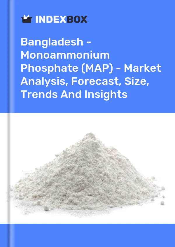 Report Bangladesh - Monoammonium Phosphate (MAP) - Market Analysis, Forecast, Size, Trends and Insights for 499$