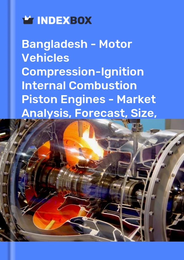 Bangladesh - Motor Vehicles Compression-Ignition Internal Combustion Piston Engines - Market Analysis, Forecast, Size, Trends and Insights