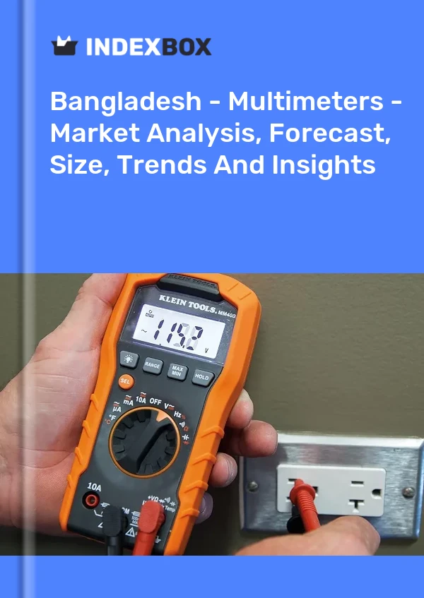 Report Bangladesh - Multimeters - Market Analysis, Forecast, Size, Trends and Insights for 499$