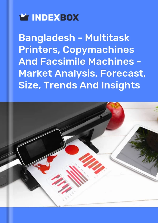 Report Bangladesh - Multitask Printers, Copymachines and Facsimile Machines - Market Analysis, Forecast, Size, Trends and Insights for 499$