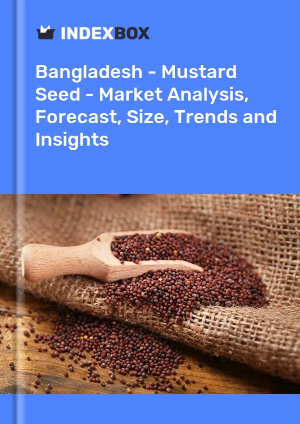 Bangladesh - Mustard Seed - Market Analysis, Forecast, Size, Trends and Insights