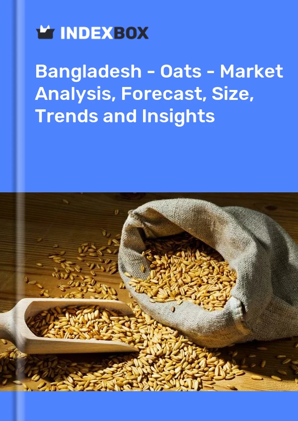 Bangladesh - Oats - Market Analysis, Forecast, Size, Trends and Insights