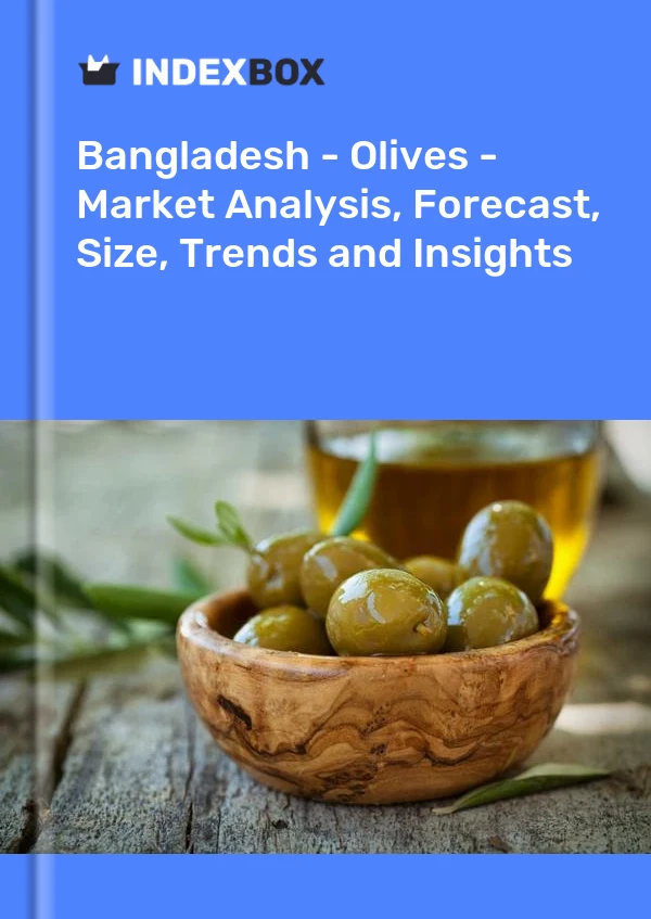 Report Bangladesh - Olives - Market Analysis, Forecast, Size, Trends and Insights for 499$