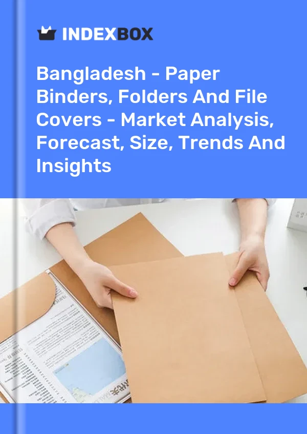 Bangladesh - Paper Binders, Folders And File Covers - Market Analysis, Forecast, Size, Trends And Insights