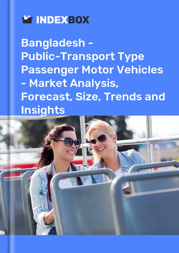 Report Bangladesh - Public-Transport Type Passenger Motor Vehicles - Market Analysis, Forecast, Size, Trends and Insights for 499$