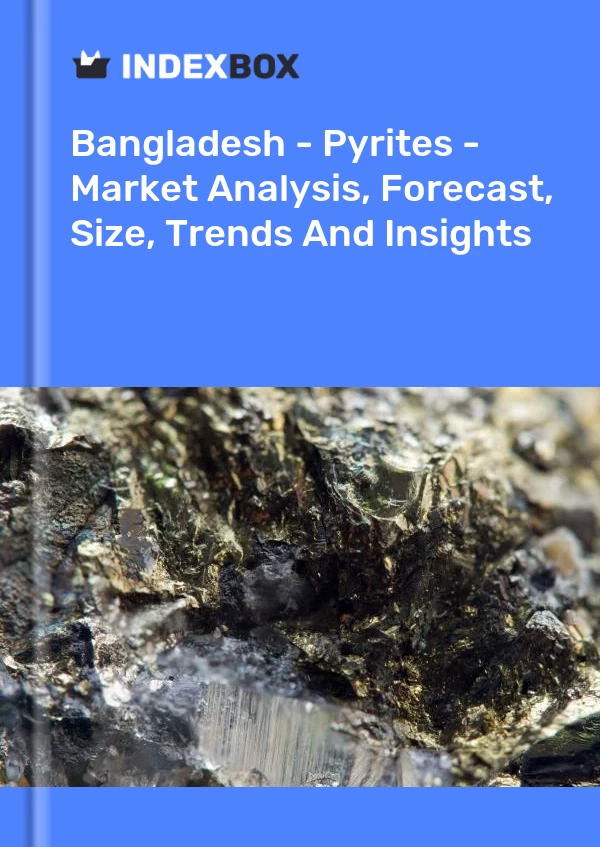 Report Bangladesh - Pyrites - Market Analysis, Forecast, Size, Trends and Insights for 499$