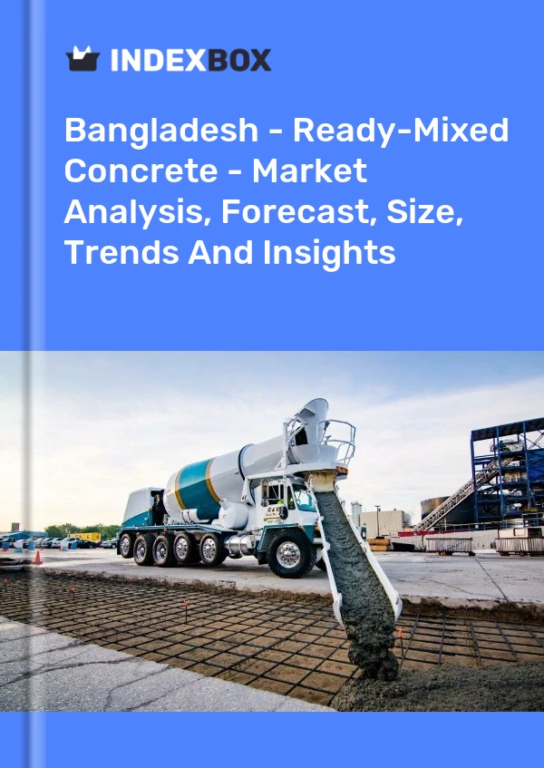 Report Bangladesh - Ready-Mixed Concrete - Market Analysis, Forecast, Size, Trends and Insights for 499$