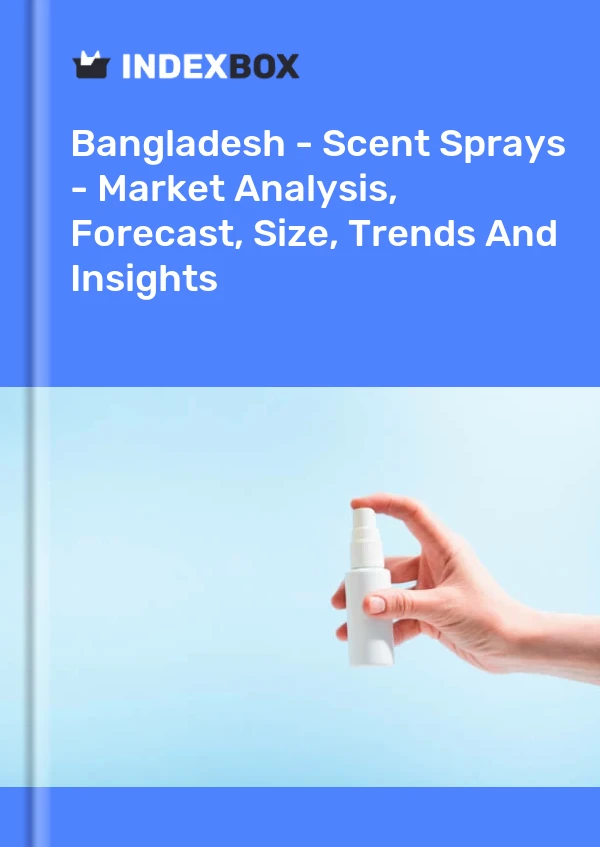 Bangladesh - Scent Sprays - Market Analysis, Forecast, Size, Trends And Insights