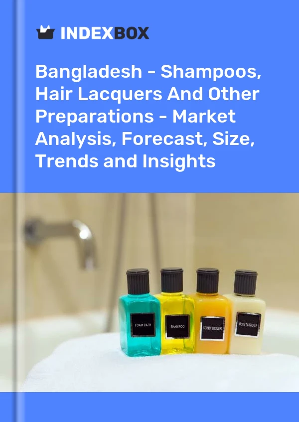 Report Bangladesh - Shampoos, Hair Lacquers and Other Preparations - Market Analysis, Forecast, Size, Trends and Insights for 499$