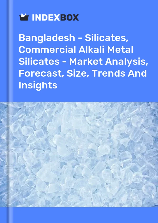 Report Bangladesh - Silicates, Commercial Alkali Metal Silicates - Market Analysis, Forecast, Size, Trends and Insights for 499$
