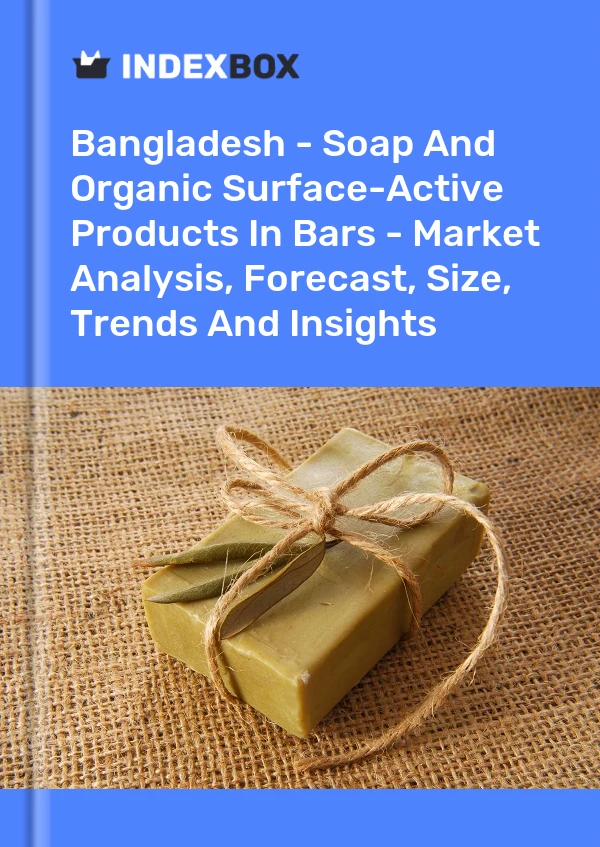 Report Bangladesh - Soap and Organic Surface-Active Products in Bars - Market Analysis, Forecast, Size, Trends and Insights for 499$