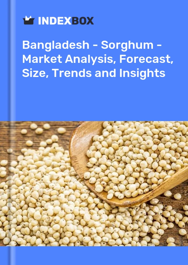Report Bangladesh - Sorghum - Market Analysis, Forecast, Size, Trends and Insights for 499$
