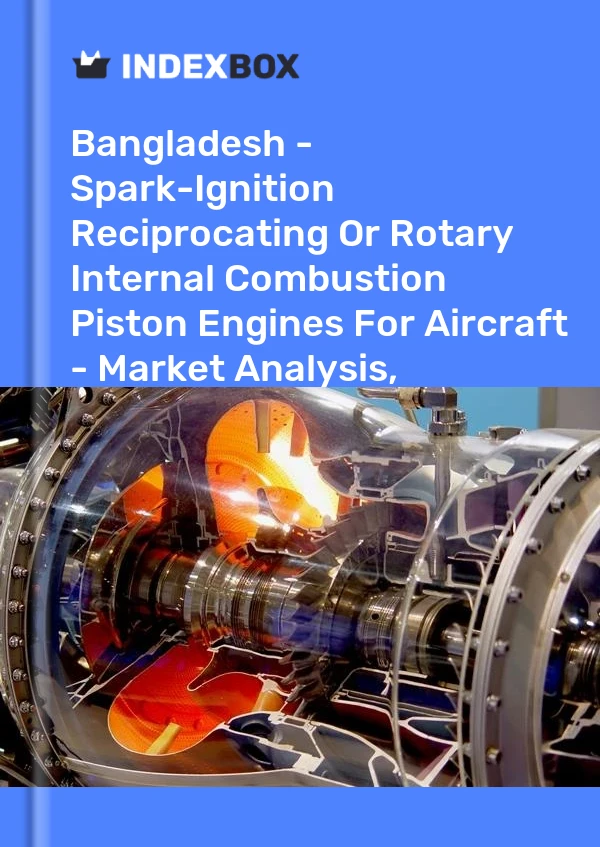 Report Bangladesh - Spark-Ignition Reciprocating or Rotary Internal Combustion Piston Engines for Aircraft - Market Analysis, Forecast, Size, Trends and Insights for 499$