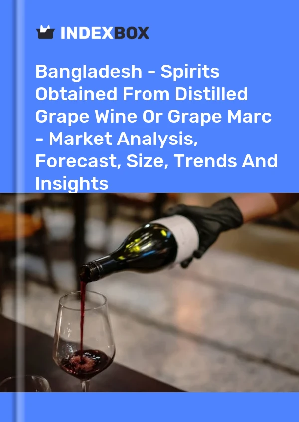 Report Bangladesh - Spirits Obtained From Distilled Grape Wine or Grape Marc - Market Analysis, Forecast, Size, Trends and Insights for 499$