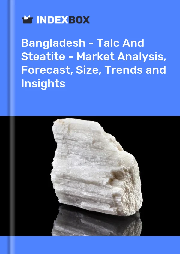Report Bangladesh - Talc and Steatite - Market Analysis, Forecast, Size, Trends and Insights for 499$
