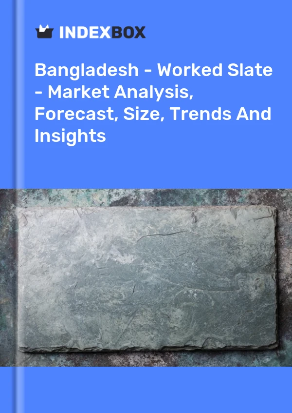 Report Bangladesh - Worked Slate - Market Analysis, Forecast, Size, Trends and Insights for 499$