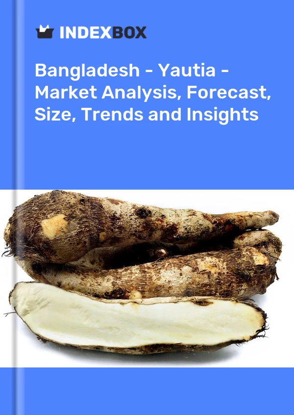Report Bangladesh - Yautia - Market Analysis, Forecast, Size, Trends and Insights for 499$