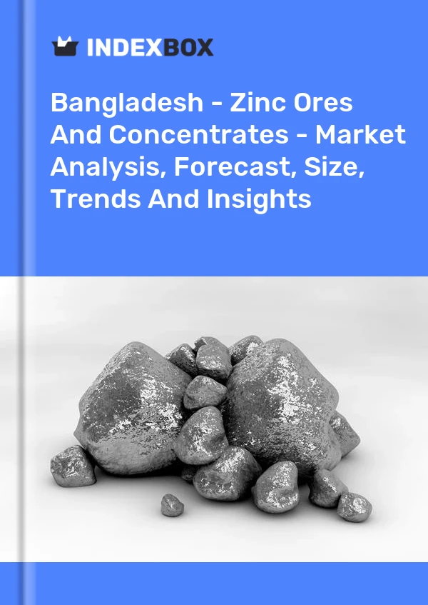 Report Bangladesh - Zinc Ores and Concentrates - Market Analysis, Forecast, Size, Trends and Insights for 499$