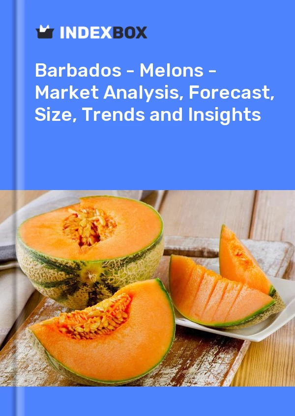 Report Barbados - Melons - Market Analysis, Forecast, Size, Trends and Insights for 499$