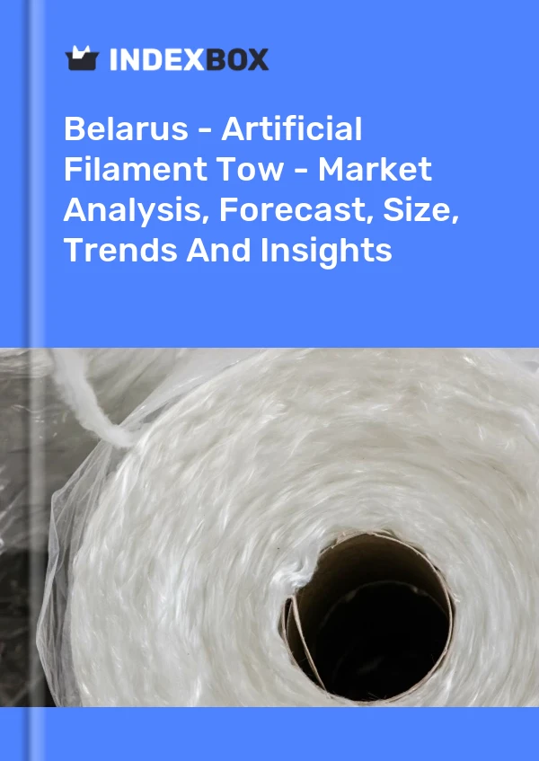 Report Belarus - Artificial Filament Tow - Market Analysis, Forecast, Size, Trends and Insights for 499$
