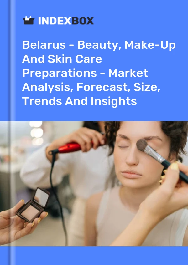 Report Belarus - Beauty, Make-Up and Skin Care Preparations - Market Analysis, Forecast, Size, Trends and Insights for 499$