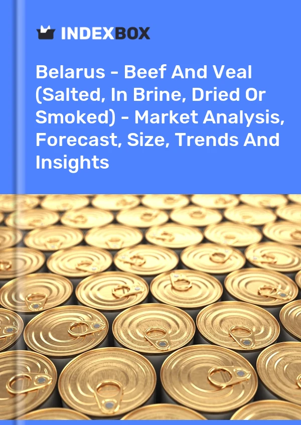 Report Belarus - Beef and Veal (Salted, in Brine, Dried or Smoked) - Market Analysis, Forecast, Size, Trends and Insights for 499$