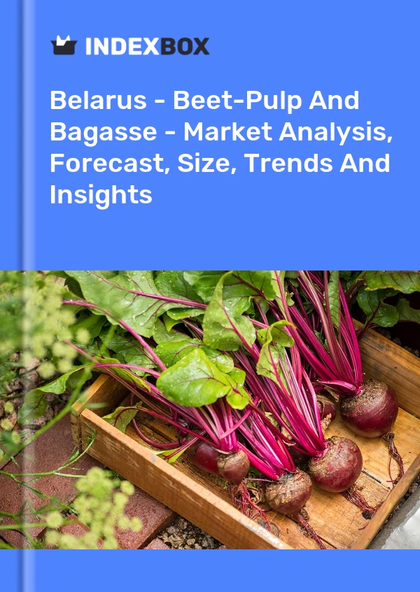 Report Belarus - Beet-Pulp and Bagasse - Market Analysis, Forecast, Size, Trends and Insights for 499$