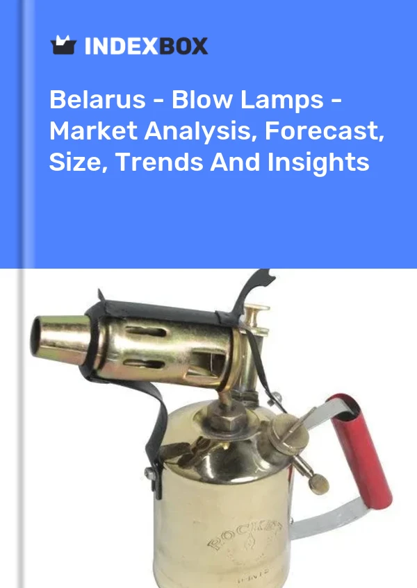 Report Belarus - Blow Lamps - Market Analysis, Forecast, Size, Trends and Insights for 499$