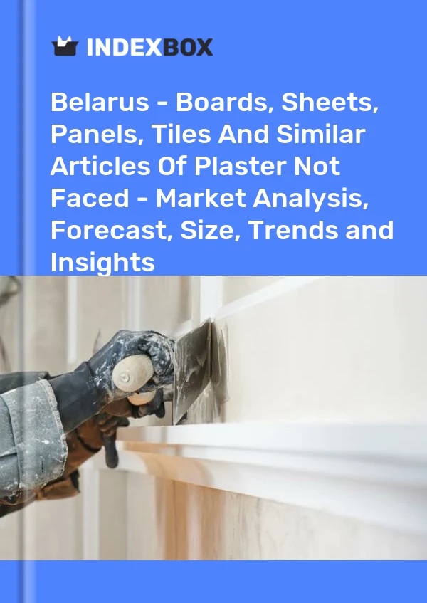 Report Belarus - Boards, Sheets, Panels, Tiles and Similar Articles of Plaster not Faced - Market Analysis, Forecast, Size, Trends and Insights for 499$