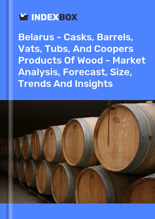 Report Belarus - Casks, Barrels, Vats, Tubs, and Coopers Products of Wood - Market Analysis, Forecast, Size, Trends and Insights for 499$