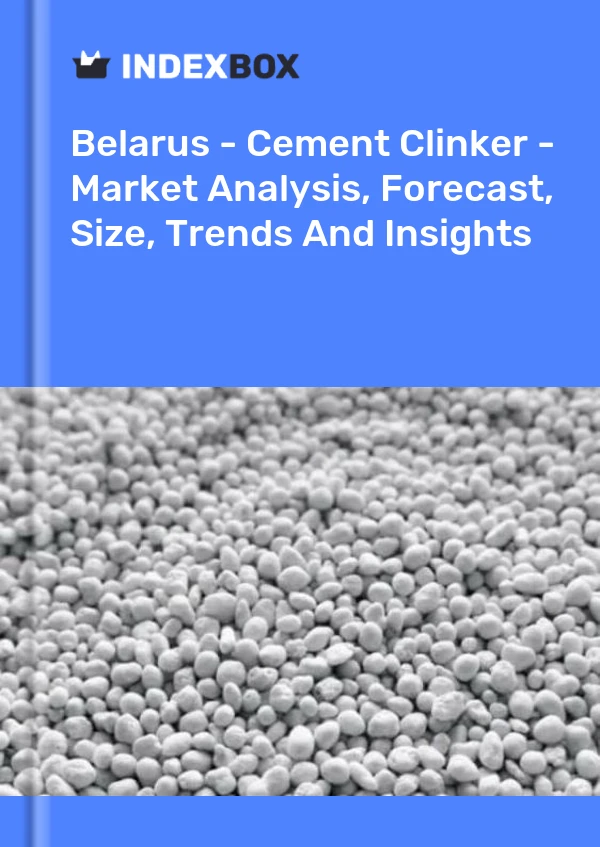 Report Belarus - Cement Clinker - Market Analysis, Forecast, Size, Trends and Insights for 499$