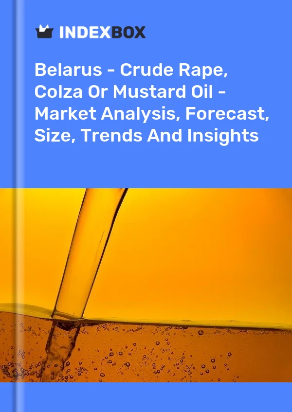 Report Belarus - Crude Rape, Colza or Mustard Oil - Market Analysis, Forecast, Size, Trends and Insights for 499$