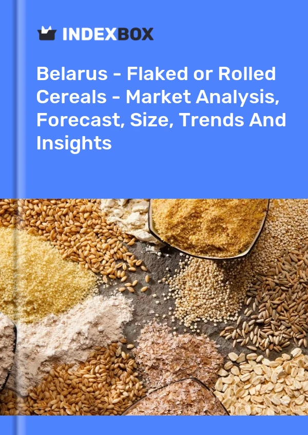 Report Belarus - Flaked or Rolled Cereals - Market Analysis, Forecast, Size, Trends and Insights for 499$