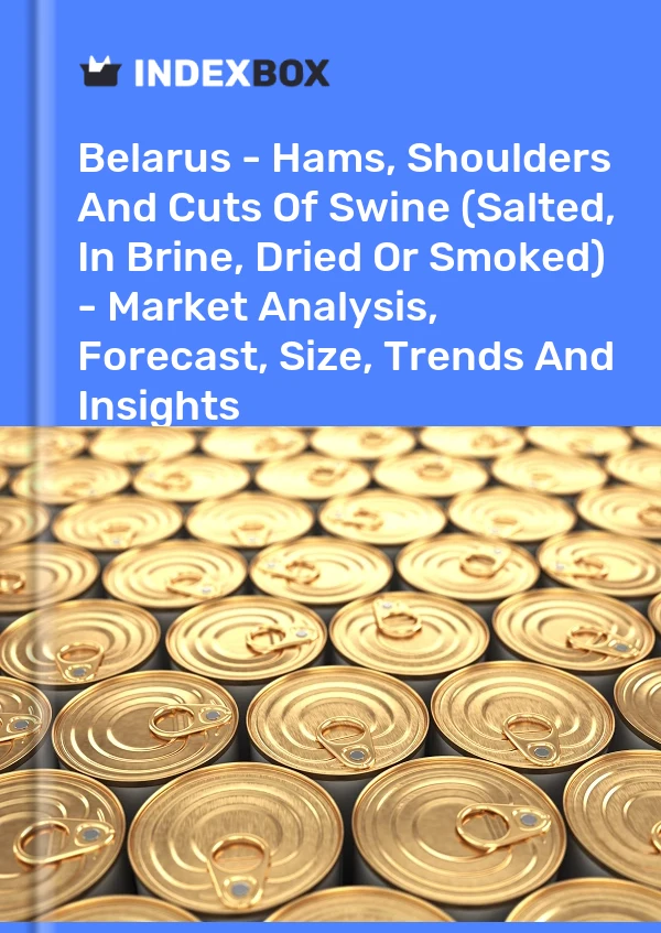 Report Belarus - Hams, Shoulders and Cuts of Swine (Salted, in Brine, Dried or Smoked) - Market Analysis, Forecast, Size, Trends and Insights for 499$