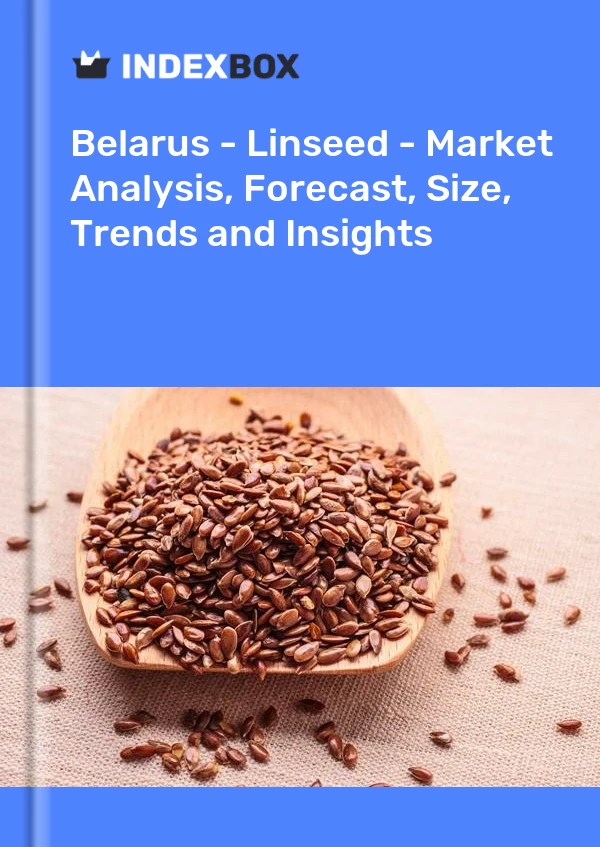 Report Belarus - Linseed - Market Analysis, Forecast, Size, Trends and Insights for 499$