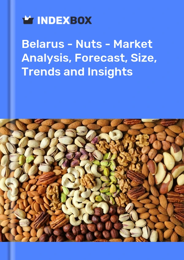 Report Belarus - Nuts - Market Analysis, Forecast, Size, Trends and Insights for 499$