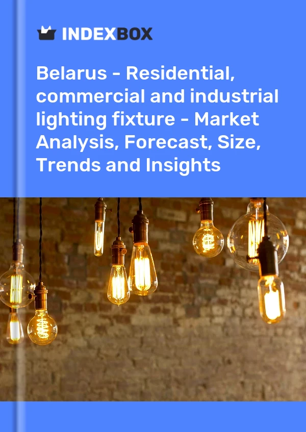 Report Belarus - Residential, commercial and industrial lighting fixture - Market Analysis, Forecast, Size, Trends and Insights for 499$